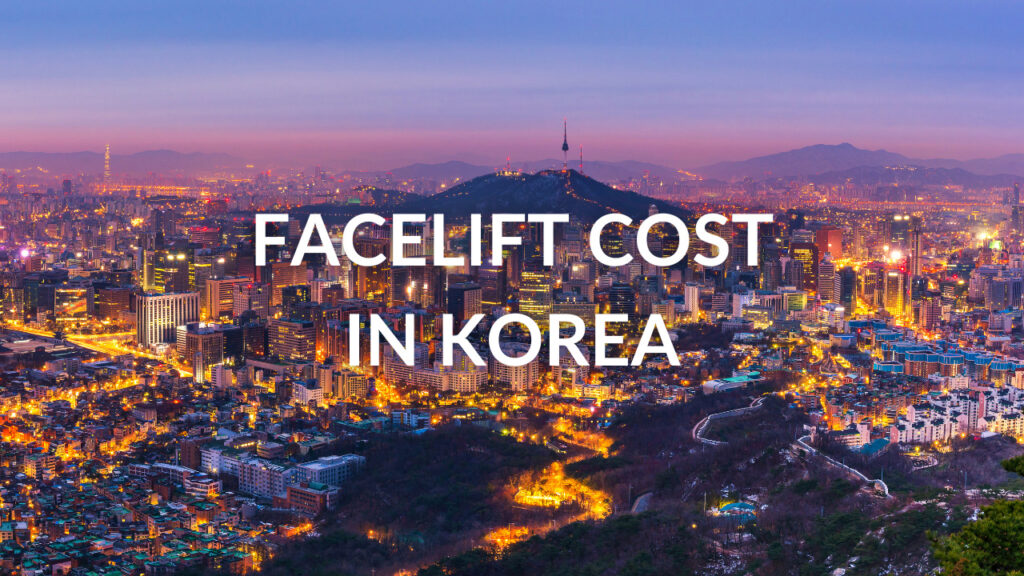 Facelift Cost Seoul, Korea